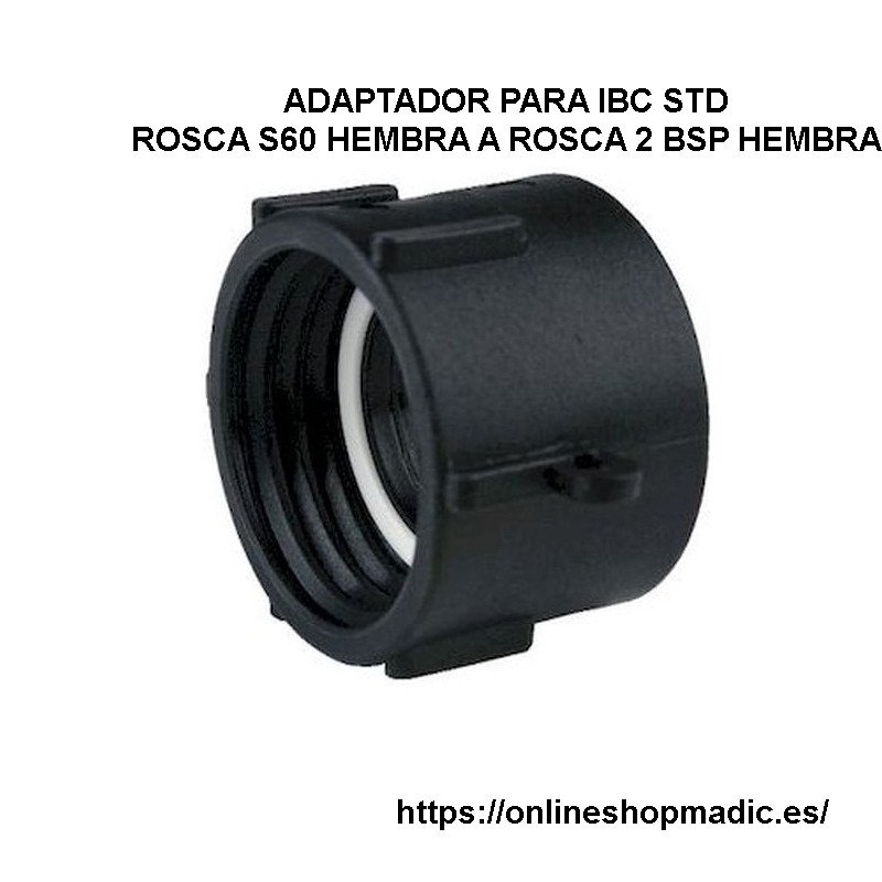 ADAPTADOR PARA IBC STD ROSCA S60 HEMBRA A ROSCA 2 BSP HEMBRA